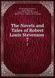 The Novels and Tales of Robert Louis Stevenson .. 7, Robert Louis Stevenson, Lloyd Osbourne, Fanny Van de Grift Stevenson, Sidney Colvin, William Ernest Henley 