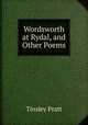 Wordsworth at Rydal, and Other Poems, Tinsley Pratt 