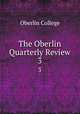 The Oberlin Quarterly Review. 3, Oberlin College 