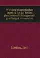 Wirkung magnetischer querkra?fte auf einem gleichstromlichtbogen mit gradliniger strombahn, Martiny, Emil 