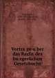 Vortra?ge u?ber das Recht des bu?rgerlichen Gesetzbuchs, Eck, Ernst, 1838-1901,Leonhard, Rudolf, 1851-1921 