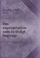 Om expropriation som ra?ttsligt begrepp, Ernberg, Albert, 1872- 