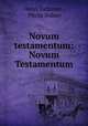 Novum testamentum: Novum Testamentum, Henri Estienne , Philip Sidney 