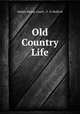 Old Country Life, Sabine Baring-Gould , F. D. Bedford 