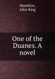One of the Duanes. A novel, Hamilton, Alice King 