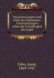 Voraussetzungen und Ziele des Erkennens; Untersuchungen ueber die Grundfragen der Logik, Cohn, Jonas, 1869-1947 