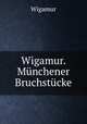 Wigamur. Munchener Bruchstucke, Wigamur 