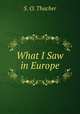 What I Saw in Europe, S. O. Thacher 