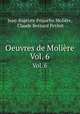 Oeuvres de Molire. Vol. 6, Jean-Baptiste Poquelin Moliere 