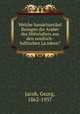 Welche handelsartikel Bezogen die Araber des Mittelalters aus den nordisch-baltischen La?ndern?, Jacob, Georg, 1862-1937 