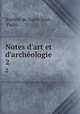 Notes d`art et d`archologie.. 2, 