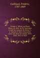 Voyage a? Me?roe?, au fleuve Blanc, au-dela? de Fa?zoql dans le midi du royaume de Senna?r, a? Syouah et dans cinq autres oasis; fait dans les anne?es 1819, 1820, 1821 et 1822, Fre?de?ric Cailliaud 