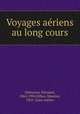 Voyages ae?riens au long cours, E?douard Deburaux 
