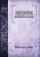 Official letters of the military and naval officers of the United States, during the war with Great Britain in the years 1812, 13, 14, & 15 : with some additional letters and documents elucidating the history of that period, Brannan, John 