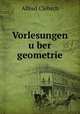 Vorlesungen u?ber geometrie, Alfred Clebsch 