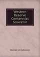 Western Reserve Centennial Souvenir, Homer Uri Johnson 