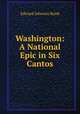 Washington: A National Epic in Six Cantos, Edward Johnson Runk 