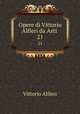 Opere di Vittorio Alfieri da Asti .. 21, Vittorio Alfieri 