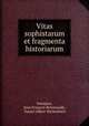 Vitas sophistarum et fragmenta historiarum, Jean Francois Boissonade Eunapius 