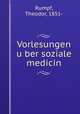 Vorlesungen u?ber soziale medicin, Rumpf, Theodor, 1851- 