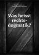 Was heisst rechts-dogmatik?, Sergei Muromtsev 