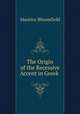 The Origin of the Recessive Accent in Greek ., Maurice Bloomfield 