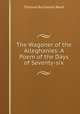 The Wagoner of the Alleghanies: A Poem of the Days of Seventy-six, Thomas Buchanan Read 