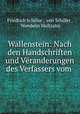 Wallenstein: Nach den Handschriften und Veranderungen des Verfassers vom ., Friedrich Schiller , von Schiller , Wendelin Maltzahn 