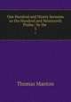 One Hundred and Ninety Sermons on the Hundred and Nineteenth Psalm / by the .. 3, Thomas Manton 