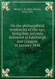 On the philosophical tendencies of the age; being four lectures delivered at Edinburgh and Glasgow, in January 1848, Morell, J. D. (John Daniel), 1816-1891 
