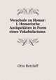 Vorschule zu Homer: I. Homerische Antiquitaten in Form eines Vokabulariums ., Otto Retzlaff 