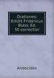Orationes: Edidit Fridericus Blass. Ed. 30 correctior, Andocides 