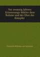 Vor zwanzig Jahren: Erinnerungs-blatter dem Ruhme und der Ehre der Kampfer ., Friedrich Wilhelm von Varchmin 