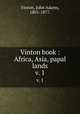 Vinton book : Africa, Asia, papal lands. v. 1, Vinton, John Adams, 1801-1877. 