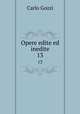 Opere edite ed inedite. 13, Carlo Gozzi 