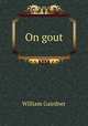 On gout, William Gairdner 