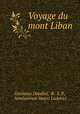 Voyage du mont Liban, Girolamo Dandini, R . S. P., Seminarium Sancti Ludovici 