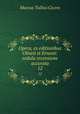 Opera, ex editionibus Oliveti et Ernesti: sedula recensione accurata. 12, Marcus Tullius Cicero 