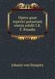 Opera quae reperiri potuerunt omnia edidit I.K.F. Knaake, Johann von Staupitz 