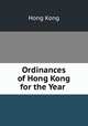 Ordinances of Hong Kong for the Year ., Hong Kong 
