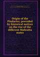 Origin of the Pindaries; preceded by historical notices on the rise of the different Mahratta states, Clunes, John, supposed author,Raban, William, supposed author,White, Michael, Sir, 1791-1868, supposed author,An officer in the service of the Honourable East India company 