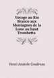 Voyage au Rio Branco aux Montagnes de la Lune au haut Trombetta ., Henri Anatole Coudreau 