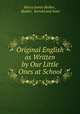 Original English as Written by Our Little Ones at School, Henry James Barker , Barker, Jarrold and Sons 