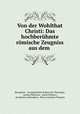 Von der Wohlthat Christi: Das hochberuhmte romische Zeugniss aus dem ., Benedetto , Evangelischen Doktor der Theologia, Aonius Palearius, Aonio Paleario, da Mantova Benedetto, Marco Antonio Flaminio 