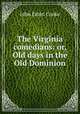 The Virginia comedians: or, Old days in the Old Dominion, Cooke, John Esten 