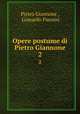 Opere postume di Pietro Giannone. 2, Pietro Giannone , Lionardo Panzini 
