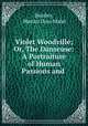 Violet Woodville; Or, The Danseuse: A Portraiture of Human Passions and ., Beasley, Marian Dora Malet 