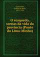 O rosquedo, scenas da vida da provincia (Ponte do Lima-Minho), Delfim de Brito Guimaraes 