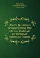 O Novo Testamento de nosso Senhor Jesu Christo, traduzido em Portuguez segundo a Vulgata, Antonio Pereira de Figueiredo 