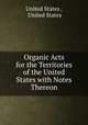 Organic Acts for the Territories of the United States with Notes Thereon, United States , United States 